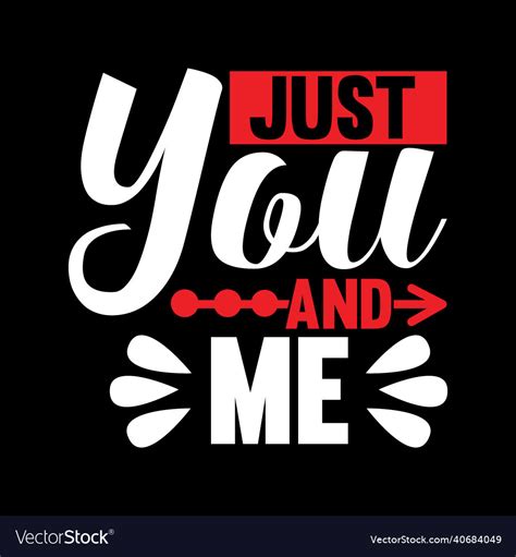 Just You And Me Lettering Design Royalty Free Vector Image