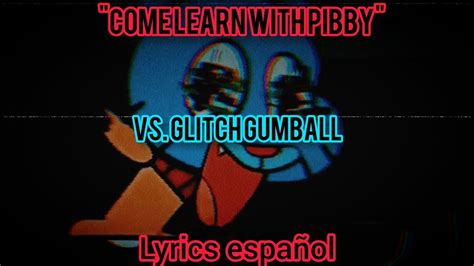 Vs Glitch Gumball Leak Lyrics En Español Friday Night Funkin Come Learn With Pibby Fnf