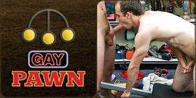 Watch Free Gay Pawn Shops Porn Videos On TNAFlix Free XXX Tube