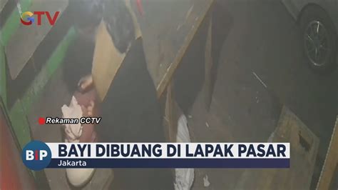 CCTV Rekam Detik Detik Ibu Buang Bayi Di Pasar Kaget Kayu Tinggi