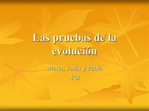 Las Pruebas De La Evoluci N Ppt