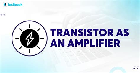 Transistor as an Amplifier: Know Circuit Diagram & Working of CE Transistor