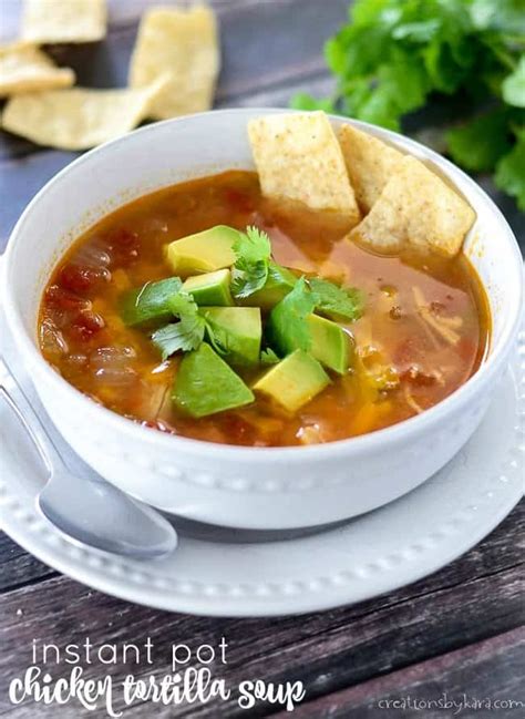 Instant Pot Chicken Tortilla Soup Recipe Creations By Kara