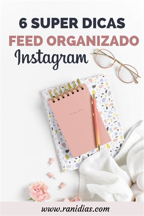 Como Ter Um Feed Organizado No Instagram 6 Surpreendentes Dicas