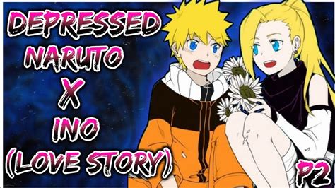 What If Depressed Naruto X Ino Part 2 Youtube