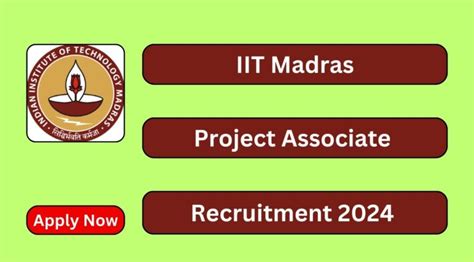 Iit Madras Recruitment Project Associate Posts Apply Now