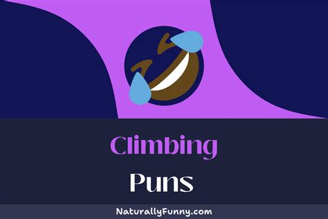 700 Climbing Puns For A Rock Solid Giggle Naturally Funny