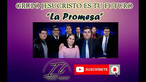 La Promesa Grupo Jesucristo Es Tu Futuro Acordes Chordify