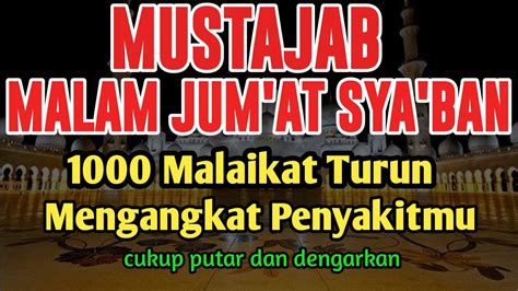 Mustajab Malam Jum At Sya Ban Menembus Langit Barokah A Yat Ini