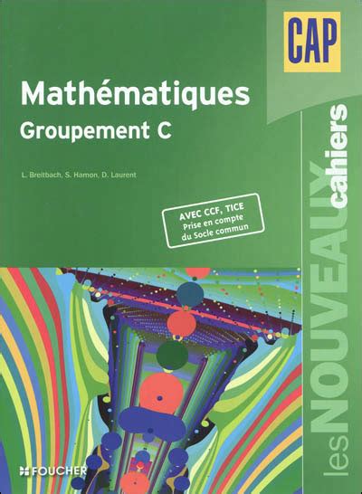 Les Nouveaux Cahiers Math Matiques Groupement C Cap Broch Laurent