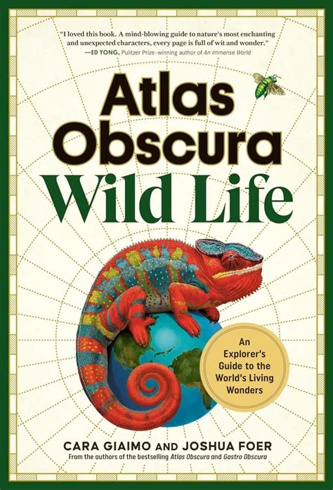 Atlas Obscura Wild Life An Explorer S Guide To The World S Living