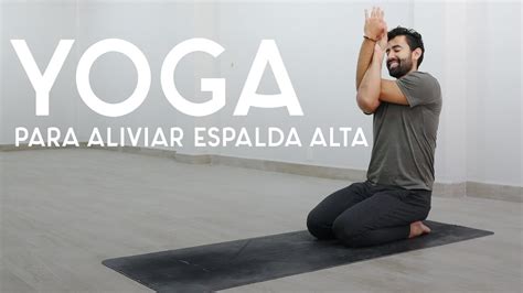 Yoga Para Aliviar La Espalda Alta 35 Min Yoga Con Baruc YouTube