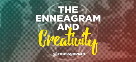 The Enneagram And Creativity Mossybrain Growing Creativity