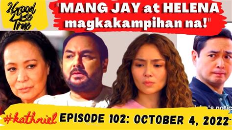 2 GOOD 2 BE TRUE EPISODE 102 Kampi Ni HELENA Si MANG JAY OCTOBER 4