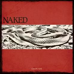 NAKED CODE AXE скачать в mp бесплатно слушать альбом