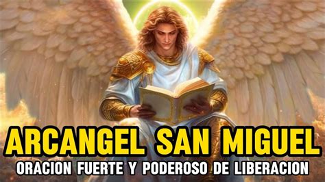 ORACION PODEROSA A SAN MIGUEL ARCANGEL Aleja Todo Mal Y Trae