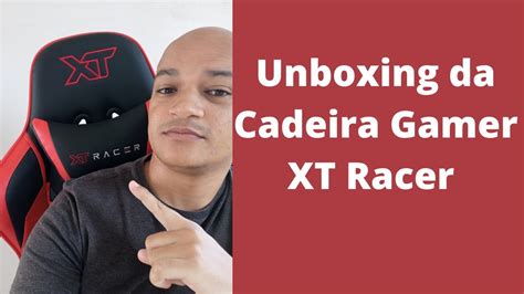 Unboxing Da Cadeira Gamer Xt Racer Preta E Vermelha Youtube