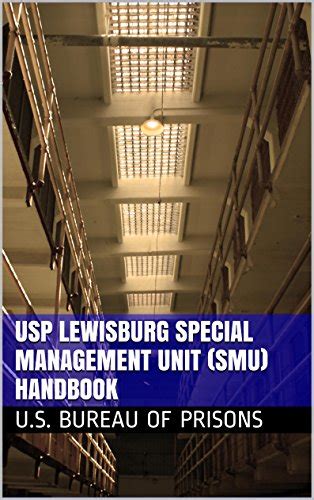 USP Lewisburg Special Management Unit (SMU) Handbook: 2013 by U.S ...