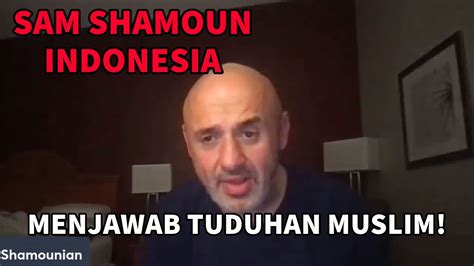 Sam Shamoun Indonesia Menjawab Tuduhan Umat Islam Terhadap Ulangan