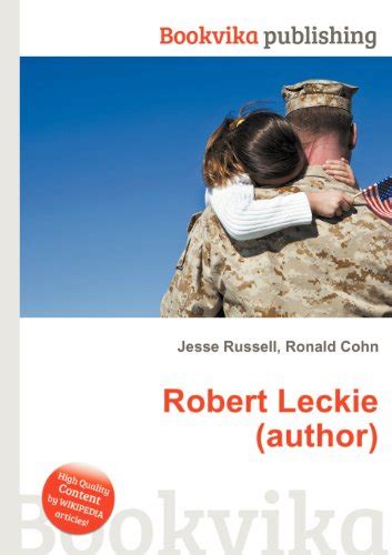 Robert Leckie (Author) by Jesse Russell | Goodreads