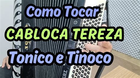 Como Tocar Cabloca Tereza No Cordeon Solo Canto Completo Tonico E