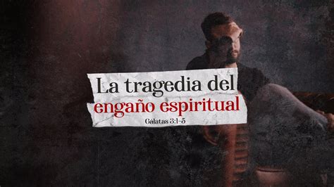 La Tragedia del Engaño Espiritual Luis Parada YouTube