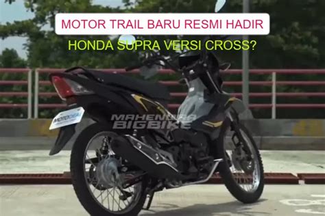 Motor Bebek Trail Terbaru Resmi Meluncur Honda Xrm Punya Dimensi