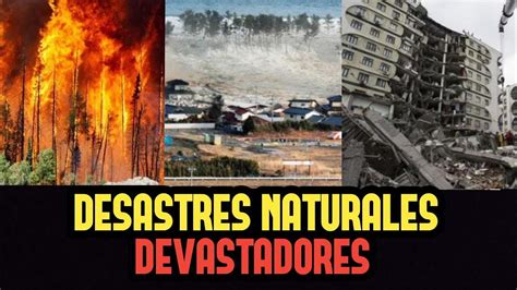 5 Desastres Naturales Más Devastadores En La Historia Youtube