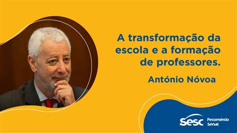 A transformação da escola e a formação de professores António Nóvoa