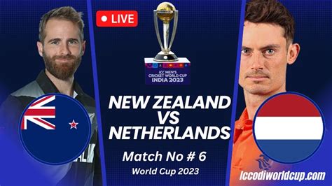 New Zealand Vs Netherlands Live Score Today Match World Cup Icc