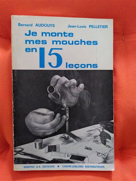 VENDU Vends Livre Je monte mes mouches en 15 leçons de Audouys