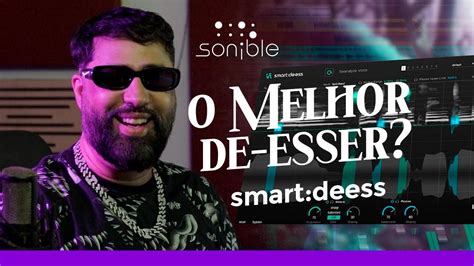 Procurando um De Esser de Qualidade Conheça o Sonible Smart deess