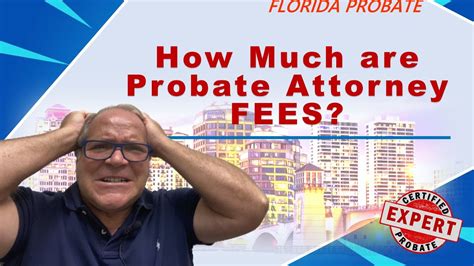 How Much Are Probate Attorney Fees Youtube