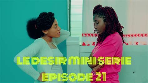 Le Desir Mini Serie Episode 21 Alice Hugo Paul Yasmine Rose