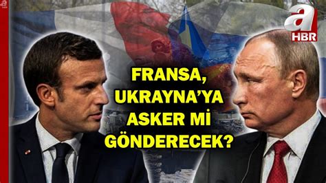 Fransa Ukrayna ya asker mi gönderiyor Rusya Fransa arasında ipler