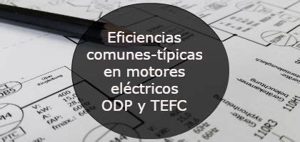 Eficiencias comunes típicas en motores eléctricos ODP y TEFC