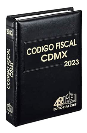 Código Fiscal de la Ciudad de México Ejecutivo 2023 Ediciones