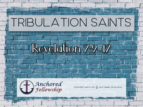 Message: “Tribulation Saints” from Arlyn S – Anchored Fellowship