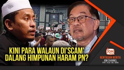 Rentasan Panas Motif Sebenar Himpunan Haram Pn Dianjurkan Kini