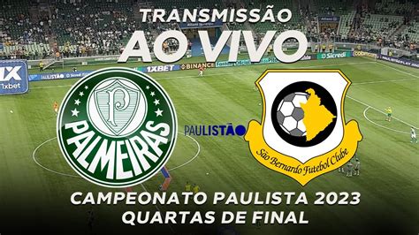 PALMEIRAS 1 x 0 SÃO BERNARDO AO VIVO Campeonato Paulista 2023 Quartas