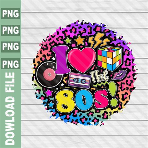 I Love The 80s Png 80s Retro Png 80s Party Png Birthday Etsy