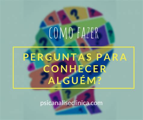 Perguntas Para Conhecer Algu M Psican Lise Cl Nica