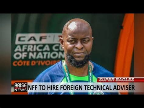 Super Eagles NFF To Hire Foregin Technical Adviser YouTube