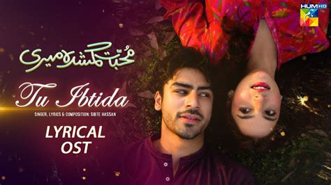 Muhabbat Gumshuda Meritu Ibtida Ost Singer Sibte Hassan Hum Tv