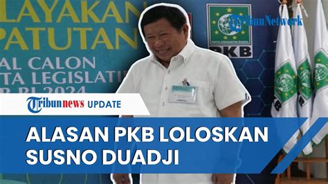 Pkb Beberkan Alasan Loloskan Susno Duadji Jadi Bacaleg Dpr Ri Padahal