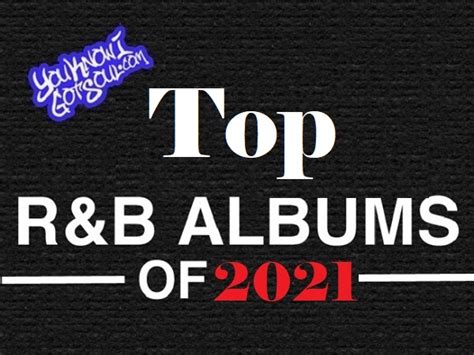 The Top 15 Best R&B Albums of 2021 - YouKnowIGotSoul.com