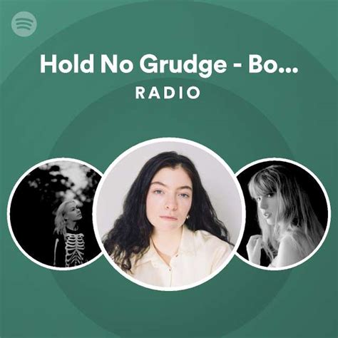 Hold No Grudge Bonus Track Radio Playlist By Spotify Spotify