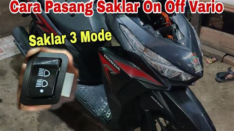 Pasang Saklar Lampu Utama Honda Vario Saklar On Off Dim 3 Mode YouTube