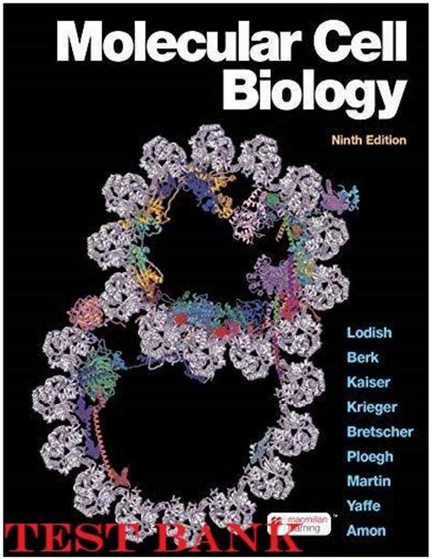 TEST BANK for Molecular Cell Biology, Harvey Lodish, Berk, Kaiser 9th