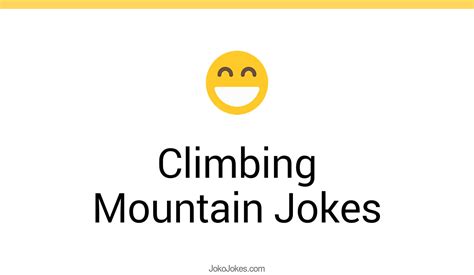 83 Climbing Mountain Jokes And Funny Puns JokoJokes